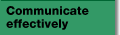 Communicate effectively