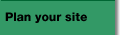 Plan your site