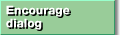 Encourage dialog