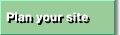 Plan your site